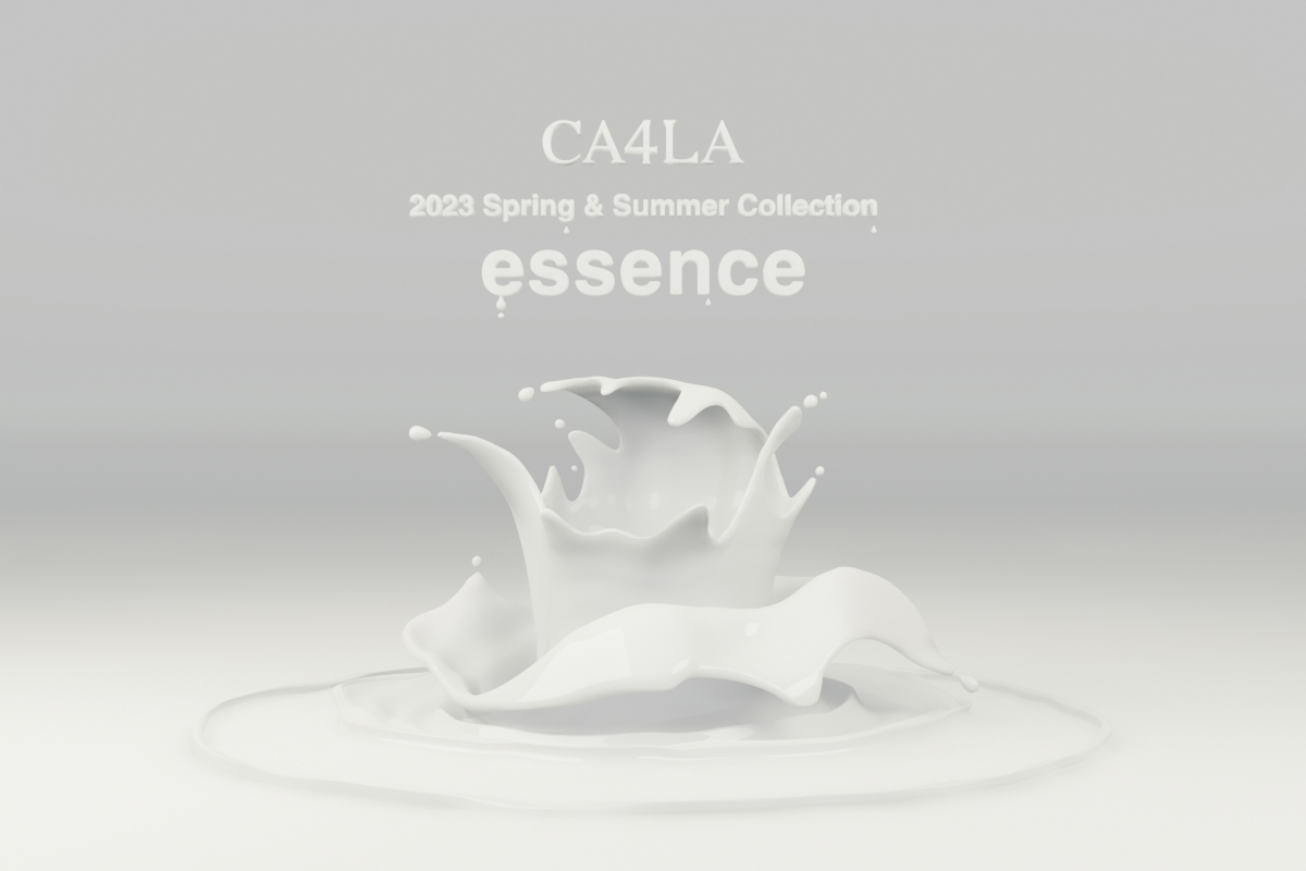 CA4LA 2023 Spring & Summer Collection ［essence］