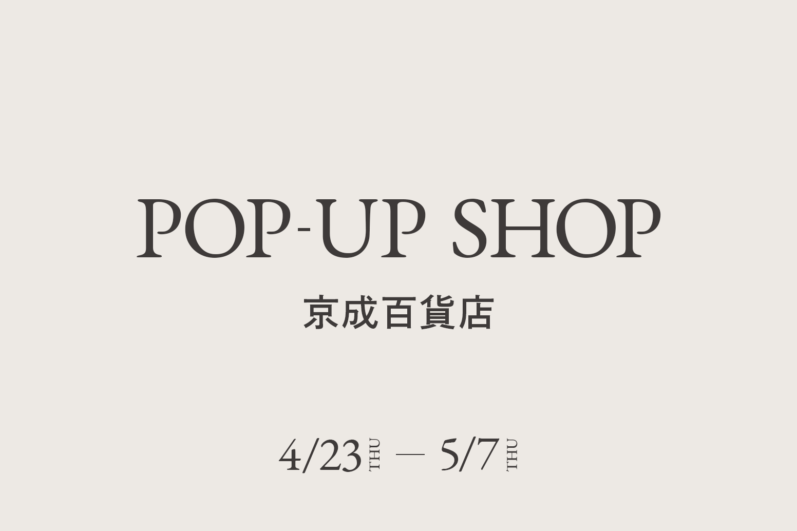 京成百貨店 / CA4LA POP UP SHOP －4/23(木)～5/7(木)－