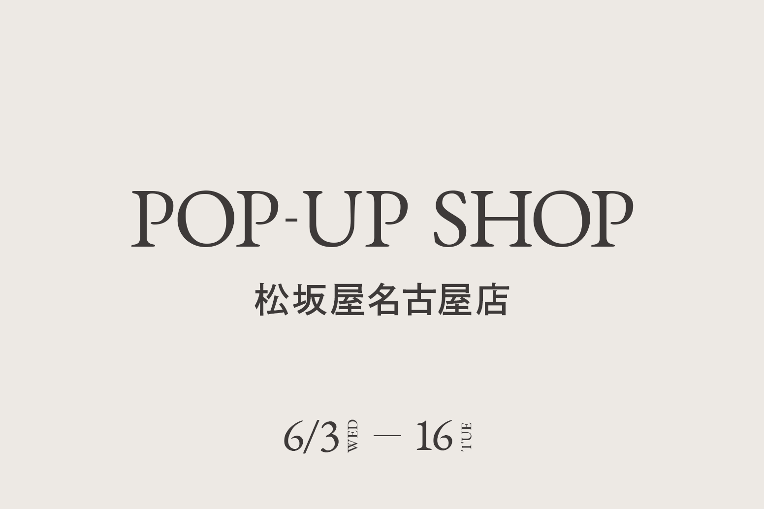 松坂屋名古屋店 / CA4LA POP UP SHOP －6/3(水)～16(火)－