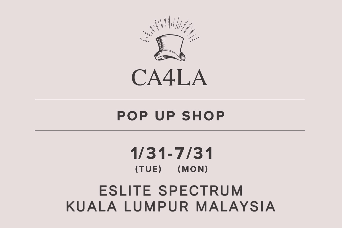 ESLITE SPECTRUM KUALA LUMPUR MALAYSIA / CA4LA POP UP SHOP 1/31(火)～7/31(月)
